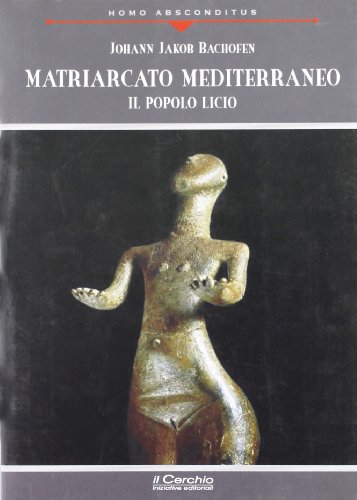 Stock image for Matriarcato mediterraneo. Il popolo Licio for sale by Revaluation Books