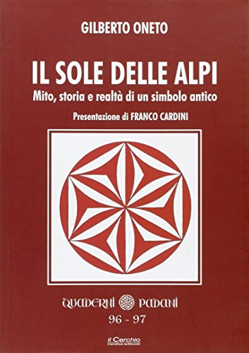 9788884743046: Il sole delle Alpi. Mito, storia e realt di un simbolo antico (Quaderni padani)