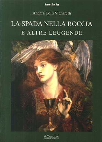 Beispielbild fr La Spada nella roccia e altre leggende zum Verkauf von libreriauniversitaria.it