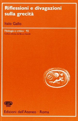 9788884760319: Riflessioni e divagazioni sulla grecit [Paperback] [Jan 01, 2004] Italo Gallo
