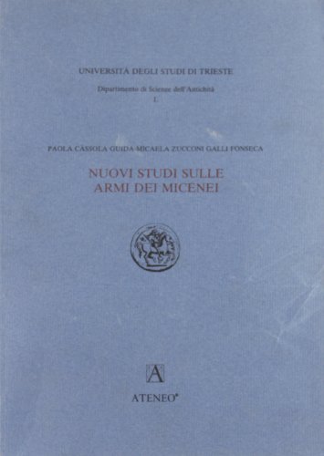 Stock image for Nuovi studi sulle armi dei Micenei Cassola Guida, P. and Zucconi Galli Fonseca, Micaela for sale by Librisline