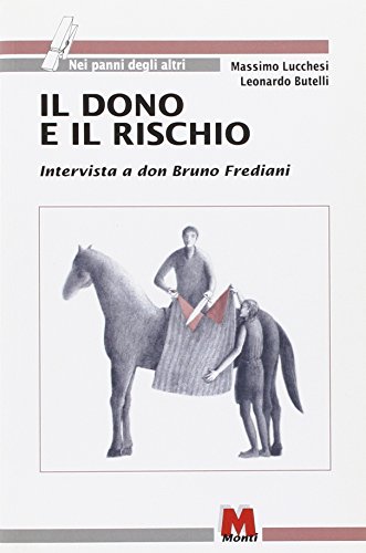 9788884771322: Il dono e il rischio. Intervista a don Bruno Frediani