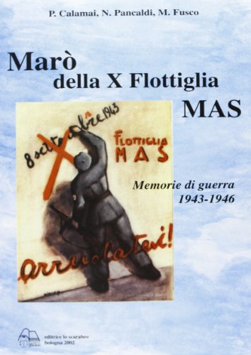 Stock image for Mar della X flottiglia Mas. Memorie di guerra 1943-46 for sale by libreriauniversitaria.it