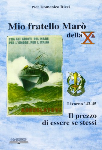 Stock image for Mio fratello Mar della X. Il prezzo di essere se stessi for sale by libreriauniversitaria.it