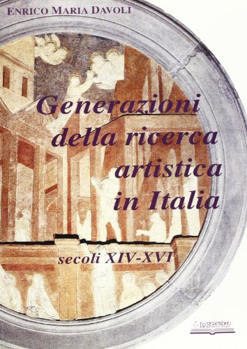 Stock image for Generazioni Della Ricerca Artistica in Italia. Secoli XIV-XVI for sale by Il Salvalibro s.n.c. di Moscati Giovanni