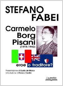 Stock image for Carmelo Borg Pisani (1915-1942). Eroe o traditore? for sale by libreriauniversitaria.it