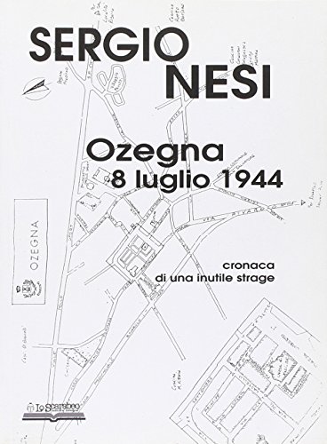 Stock image for Ozegna, 8 luglio 1944. Cronaca di una inutile strage for sale by libreriauniversitaria.it