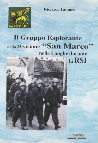 Stock image for Il Gruppo esplorante della Divisione San Marco nelle Langhe durante la RSI for sale by libreriauniversitaria.it