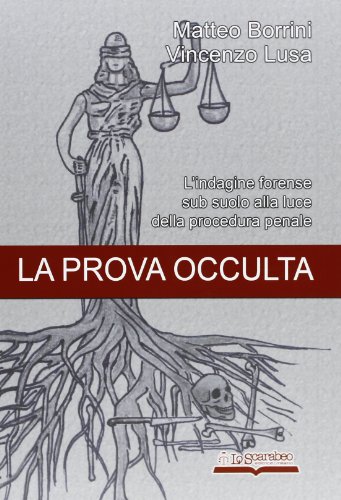 Imagen de archivo de La prova occulta. L'indagine forense sub suolo alla luce della procedura penale a la venta por Revaluation Books