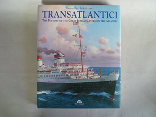 Stock image for Transatlantici: The History of the Great Italian Liners on the Atlantic for sale by GoldenWavesOfBooks