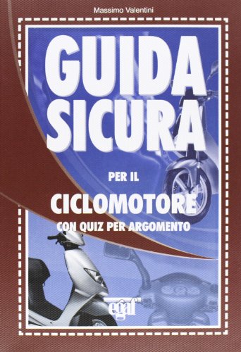 Beispielbild fr Guida Sicura Per Il Ciclomotore Con Quiz Per Argomento zum Verkauf von medimops