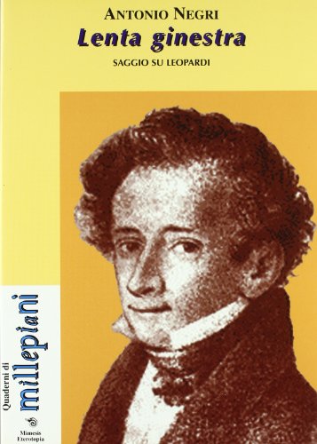 Lenta ginestra. Saggio su Leopardi (9788884830302) by Antonio Negri