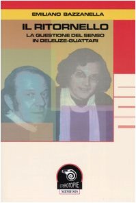 9788884832634: Il ritornello. La questione del senso in Deleuze-Guattari (Eterotopie)