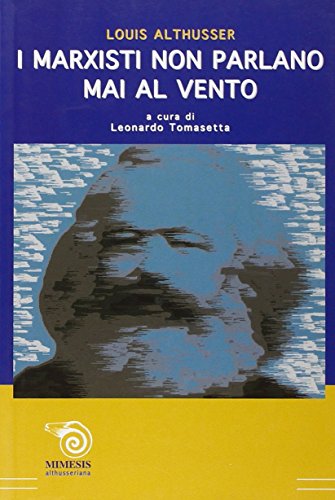 I marxisti non parlano mai al vento. Risposta a John Lewis (9788884832665) by Unknown Author