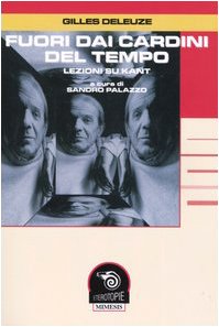 Fuori dai cardini del tempo. Lezioni su Kant (9788884832917) by Gilles Deleuze