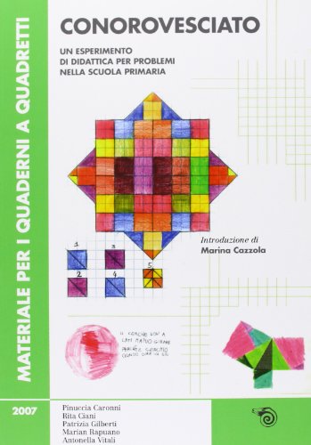 9788884835345: Conorovesciato. Un esperimento di didattica per problemi nella scuola primaria. Ediz. illustrata (Quaderni a quadretti)