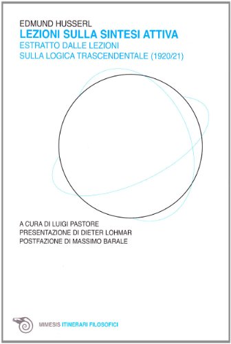 Lezioni sulla sintesi attiva. Estratto dalle lezioni sulla Â«logica trascendentaleÂ» (1920-21) (9788884835499) by Unknown Author