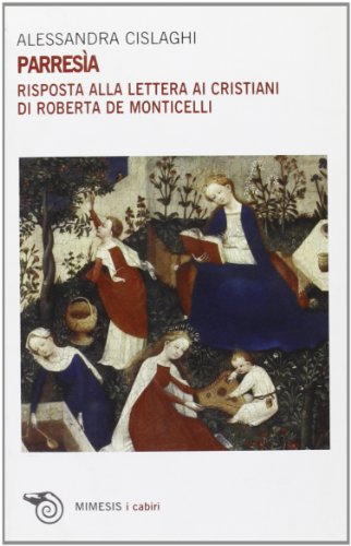 Stock image for Parresa. Risposta alla lettera ai cristiani di Roberta de Monticelli [Paperback] (I) for sale by Brook Bookstore