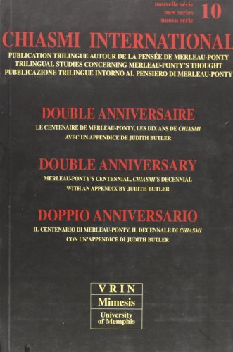 Beispielbild fr Chiasmi International 10: Double anniversaire. Le centenaire de Merleau-Ponty, les dix ans de Chiasmi. Avec un appendice de Judith Butler.Double . della (English, French and Italian Edition) zum Verkauf von Zubal-Books, Since 1961