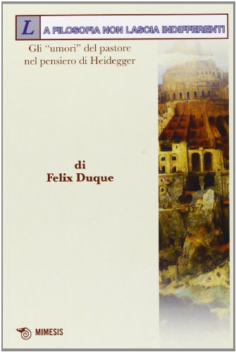 9788884839787: La filosofia non lascia indifferenti. Gli umori del pastore nel pensiero di Heidegger (BABELe parole della filosofia)