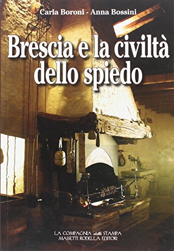 Stock image for Brescia e la civilt dello spiedo for sale by medimops