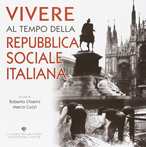 9788884862570: Vivere al tempo della Repubblica Sociale Italiana