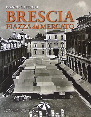 Beispielbild fr Brescia piazza del Mercato zum Verkauf von medimops