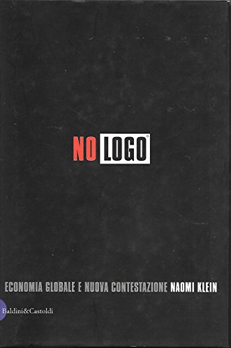 9788884900074: No Logo (Economia Globale E Nuova Contestazione)