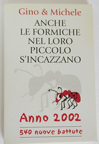 Imagen de archivo de Anche le formiche nel loro piccolo s'incazzano. Anno 2002. a la venta por WorldofBooks