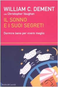 Imagen de archivo de Il Sonno E I Suoi Segreti. Dormire Bene Per Vivere Meglio a la venta por libreriauniversitaria.it