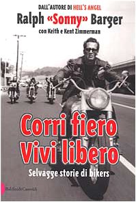 Beispielbild fr Corri fiero. Vivi libero. Selvagge storie di bikers (Romanzi e racconti) zum Verkauf von medimops