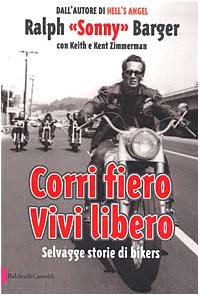 Stock image for Corri fiero. Vivi libero. Selvagge storie di bikers (Romanzi e racconti) for sale by medimops