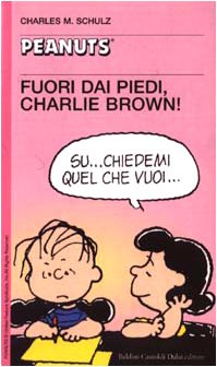 Stock image for Fuori dai piedi, Charlie Brown! for sale by medimops