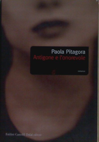 9788884904072: Antigone e l'onorevole (Romanzi e racconti)