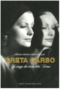 9788884904157: Greta Garbo. Un viaggio alla ricerca della Divina (Le boe)