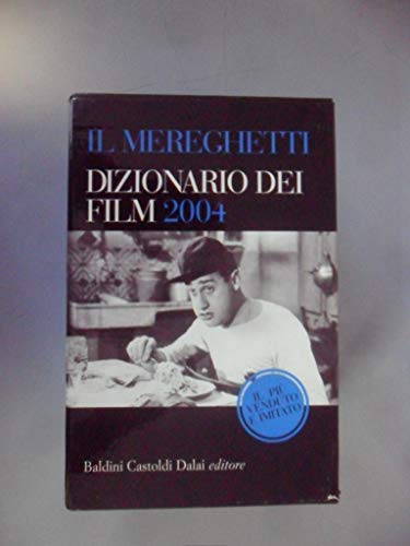 Il Mereghetti. Dizionario dei film 2004 - Paolo Mereghetti