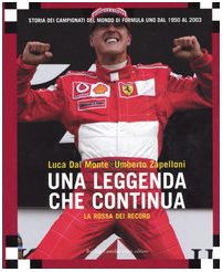 Stock image for La rossa dei record. Una leggenda che continua. Storia dei campionati del mondo di Formula Uno dal 1950 al 2003 for sale by medimops