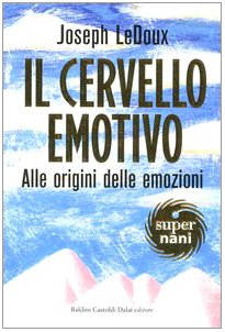 9788884904409: Il cervello emotivo. Alle origini delle emozioni (Super Nani)