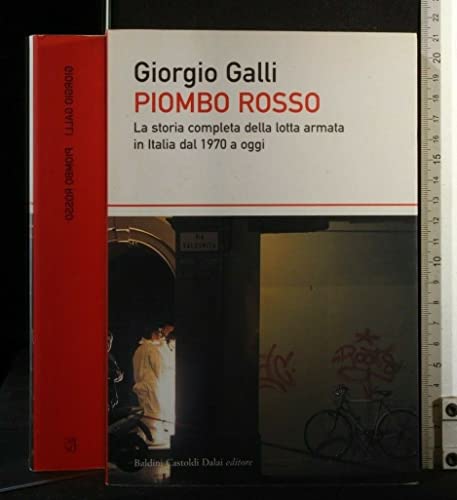 9788884905079: Piombo rosso. La storia completa della lotta armata in Italia dal 1970 a oggi