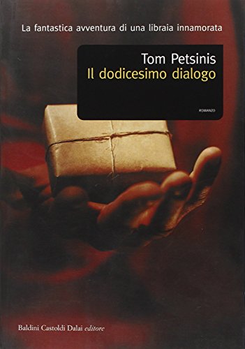 Stock image for Il dodicesimo dialogo Petsinis, Tom and Giuliani, G. for sale by Librisline