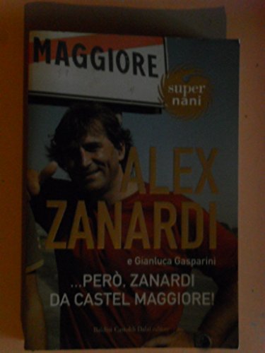 Beispielbild fr . Per, Zanardi da Castelmaggiore! (Super Nani) zum Verkauf von medimops