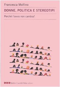 Stock image for Donne, politica e stereotipi. Perch l'ovvio non cambia? for sale by medimops