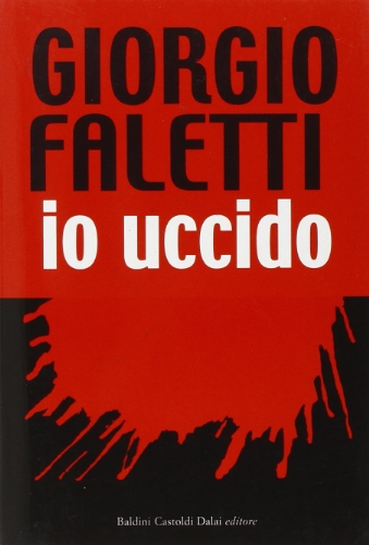 9788884907912: Io uccido (Romanzi e racconti)