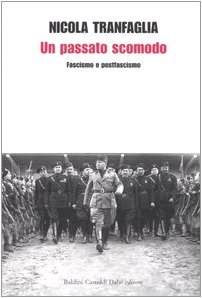 Beispielbild fr Un passato scomodo. Fascismo e postfascismo (I saggi) zum Verkauf von medimops