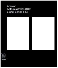 9788884910035: Across: ART / SUISSE 1975-2000