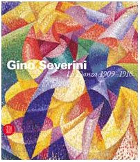Gino Severini. La danza 1909-1916