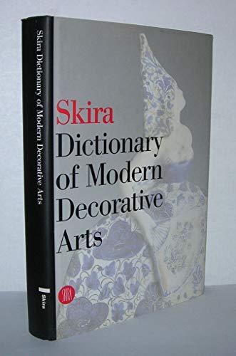 Stock image for Skira Dictionary of Modern Decorative Arts: 1851-1942. for sale by Eryops Books