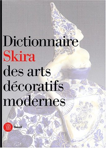Stock image for Dictionnaire Skira des arts dcoratifs modernes 1851-1942 for sale by Ammareal