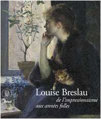 Imagen de archivo de Louise Breslau, de l'impressionnisme aux annes folles a la venta por Okmhistoire