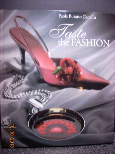 Stock image for Taste the Fashion: A Celebration of Luxury and Creativity for sale by Hennessey + Ingalls